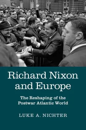 Nichter |  Richard Nixon and Europe | Buch |  Sack Fachmedien