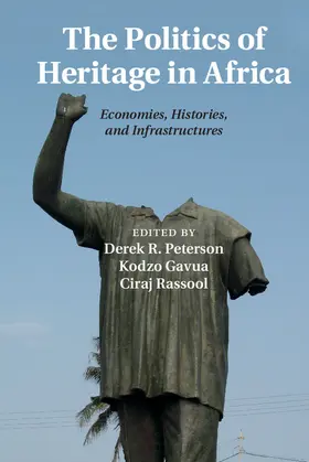 Peterson / Gavua / Rassool |  The Politics of Heritage in Africa | Buch |  Sack Fachmedien