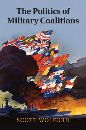 Wolford |  The Politics of Military Coalitions | Buch |  Sack Fachmedien