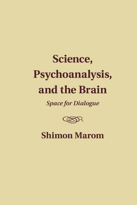 Marom |  Science, Psychoanalysis, and the Brain | Buch |  Sack Fachmedien