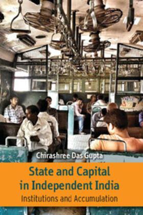 Das Gupta |  State and Capital in Independent India | Buch |  Sack Fachmedien