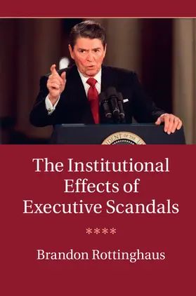 Rottinghaus |  The Institutional Effects of Executive Scandals | Buch |  Sack Fachmedien