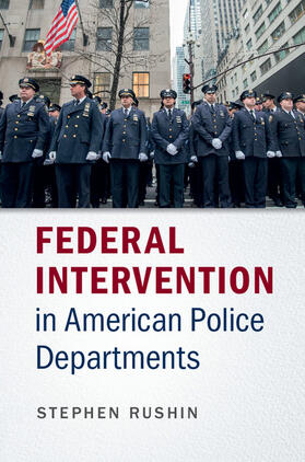 Rushin |  Federal Intervention in American Police Departments | Buch |  Sack Fachmedien