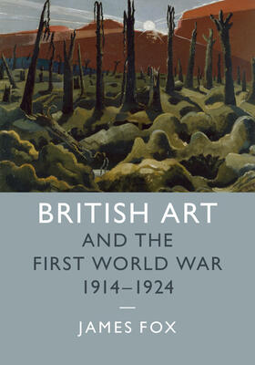 Fox |  British Art and the First World War, 1914-1924 | Buch |  Sack Fachmedien