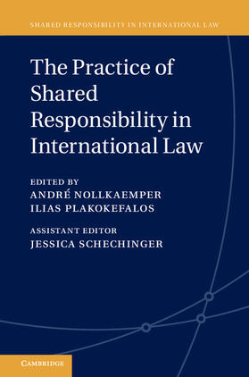 Nollkaemper / Plakokefalos |  The Practice of Shared Responsibility in International Law | Buch |  Sack Fachmedien