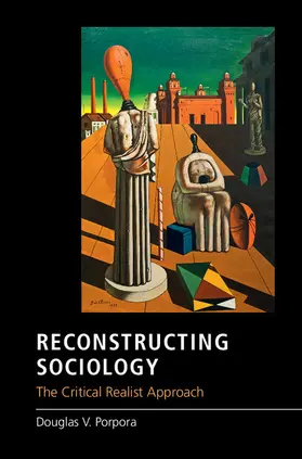 Porpora | Reconstructing Sociology | Buch | 978-1-107-10737-3 | sack.de