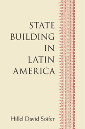 Soifer |  State Building in Latin America | Buch |  Sack Fachmedien