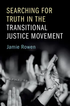 Rowen |  Searching for Truth in the Transitional Justice Movement | Buch |  Sack Fachmedien