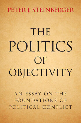 Steinberger |  The Politics of Objectivity | Buch |  Sack Fachmedien