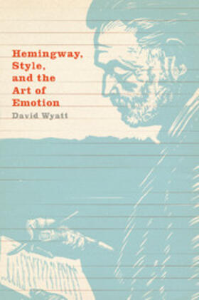 Wyatt |  Hemingway, Style, and the Art of Emotion | Buch |  Sack Fachmedien