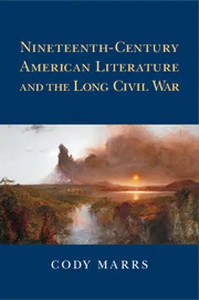 Marrs |  Nineteenth-Century American Literature and the Long Civil War | Buch |  Sack Fachmedien