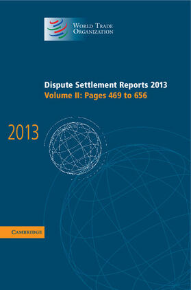  Dispute Settlement Reports 2013: Volume 2, Pages 469-656 | Buch |  Sack Fachmedien