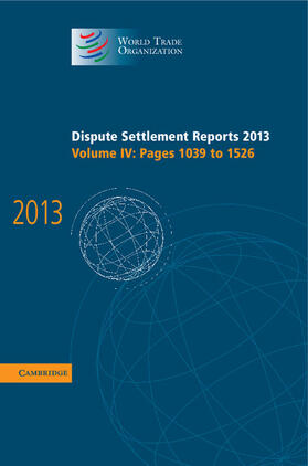  Dispute Settlement Reports 2013: Volume 4, Pages 1039-1526 | Buch |  Sack Fachmedien