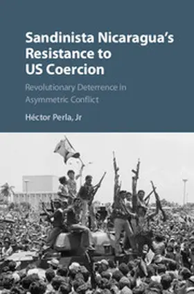 Perla, Jr |  Sandinista Nicaragua's Resistance to US Coercion | Buch |  Sack Fachmedien