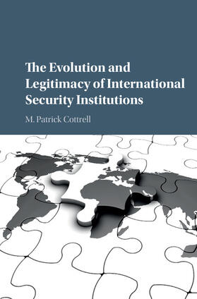 Cottrell |  The Evolution and Legitimacy of International Security Institutions | Buch |  Sack Fachmedien