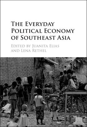 Elias / Rethel |  The Everyday Political Economy of Southeast Asia | Buch |  Sack Fachmedien
