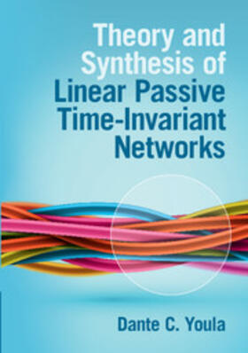 Youla |  Theory and Synthesis of Linear Passive Time-Invariant Networks | Buch |  Sack Fachmedien