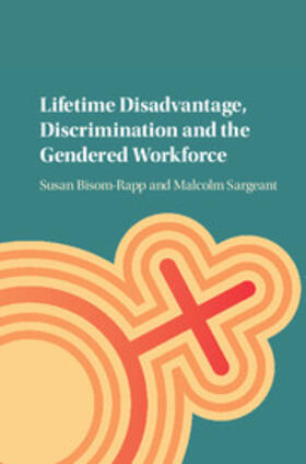 Bisom-Rapp / Sargeant |  Lifetime Disadvantage, Discrimination and the Gendered Workforce | Buch |  Sack Fachmedien
