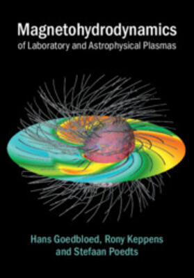 Goedbloed / Keppens / Poedts |  Magnetohydrodynamics of Laboratory and Astrophysical Plasmas | Buch |  Sack Fachmedien