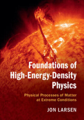 Larsen |  Foundations of High-Energy-Density Physics | Buch |  Sack Fachmedien