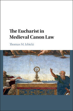 Izbicki |  The Eucharist in Medieval Canon Law | Buch |  Sack Fachmedien