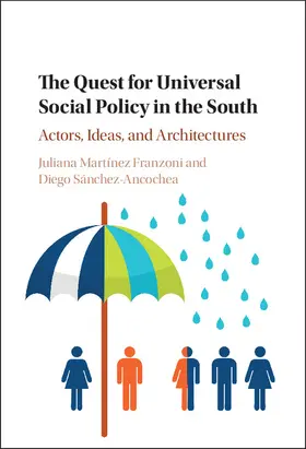 Martínez Franzoni / Sánchez-Ancochea |  The Quest for Universal Social Policy in the             South | Buch |  Sack Fachmedien