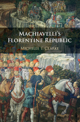 Clarke |  Machiavelli's Florentine Republic | Buch |  Sack Fachmedien