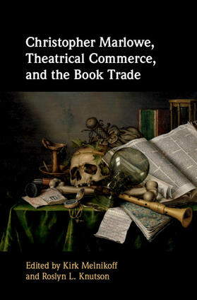 Knutson / Melnikoff |  Christopher Marlowe, Theatrical Commerce, and the Book Trade | Buch |  Sack Fachmedien
