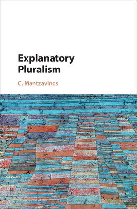 Mantzavinos |  Explanatory Pluralism | Buch |  Sack Fachmedien