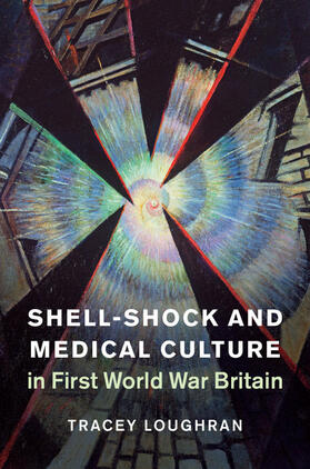 Loughran |  Shell-Shock and Medical Culture in First World War Britain | Buch |  Sack Fachmedien