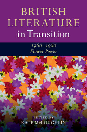 McLoughlin |  British Literature in Transition, 1960-1980: Flower Power | Buch |  Sack Fachmedien