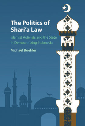 Buehler |  The Politics of Shari'a Law | Buch |  Sack Fachmedien