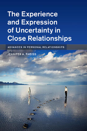 Theiss |  The Experience and Expression of Uncertainty in Close Relationships | Buch |  Sack Fachmedien