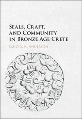 Anderson |  Seals, Craft, and Community in Bronze Age Crete | Buch |  Sack Fachmedien