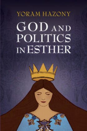 Hazony |  God and Politics in Esther | Buch |  Sack Fachmedien