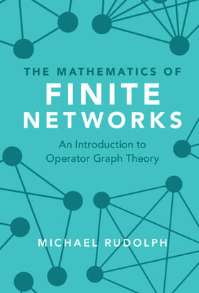 Rudolph |  The Mathematics of Finite Networks | Buch |  Sack Fachmedien