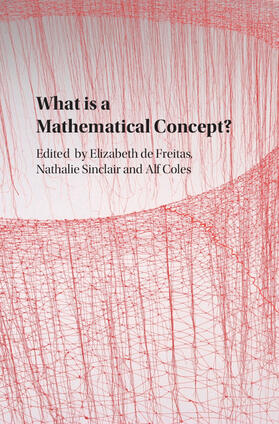 de Freitas / Sinclair / Coles |  What Is a Mathematical Concept? | Buch |  Sack Fachmedien
