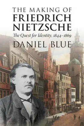 Blue |  The Making of Friedrich Nietzsche | Buch |  Sack Fachmedien