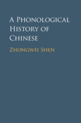 Shen |  A Phonological History of Chinese | Buch |  Sack Fachmedien