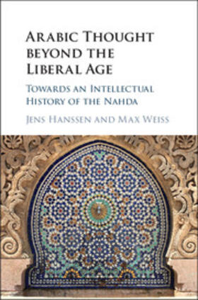 Hanssen / Weiss |  Arabic Thought Beyond the Liberal Age | Buch |  Sack Fachmedien