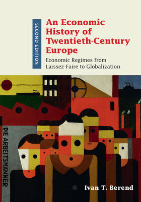 Berend |  An Economic History of Twentieth-Century Europe | Buch |  Sack Fachmedien