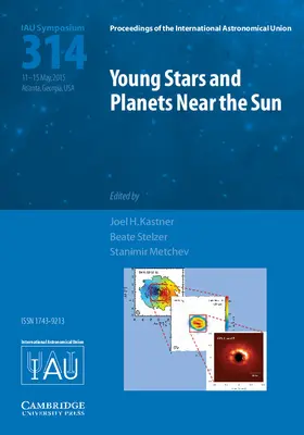 Kastner / Stelzer / Metchev |  Young Stars and Planets Near the Sun (IAU S314) | Buch |  Sack Fachmedien