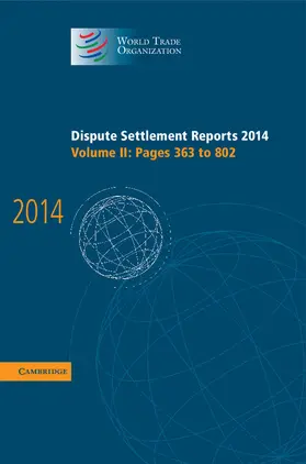  Dispute Settlement Reports 2014: Volume 2, Pages 363-802 | Buch |  Sack Fachmedien