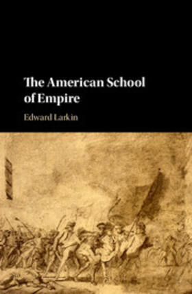 Larkin |  The American School of Empire | Buch |  Sack Fachmedien