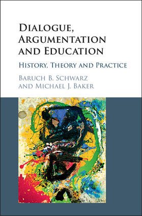 Schwarz / Baker |  Dialogue, Argumentation and Education | Buch |  Sack Fachmedien