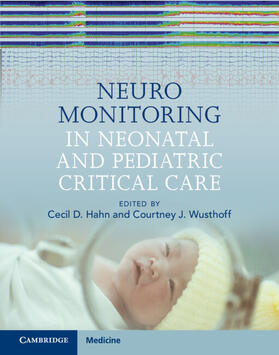 Hahn / Wusthoff |  Neuromonitoring in Neonatal and Pediatric Critical Care | Buch |  Sack Fachmedien