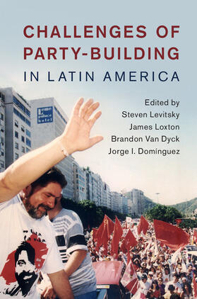 Van Dyck / Levitsky / Loxton |  Challenges of Party-Building in Latin America | Buch |  Sack Fachmedien