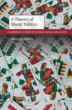 Albert |  A Theory of World Politics | Buch |  Sack Fachmedien