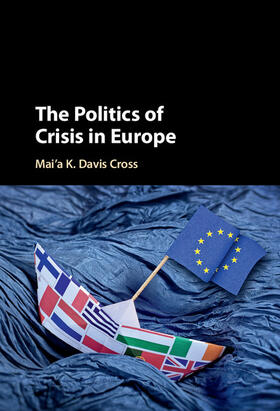 Cross |  The Politics of Crisis in Europe | Buch |  Sack Fachmedien
