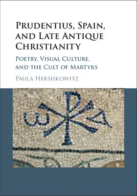 Hershkowitz |  Prudentius, Spain, and Late Antique Christianity | Buch |  Sack Fachmedien